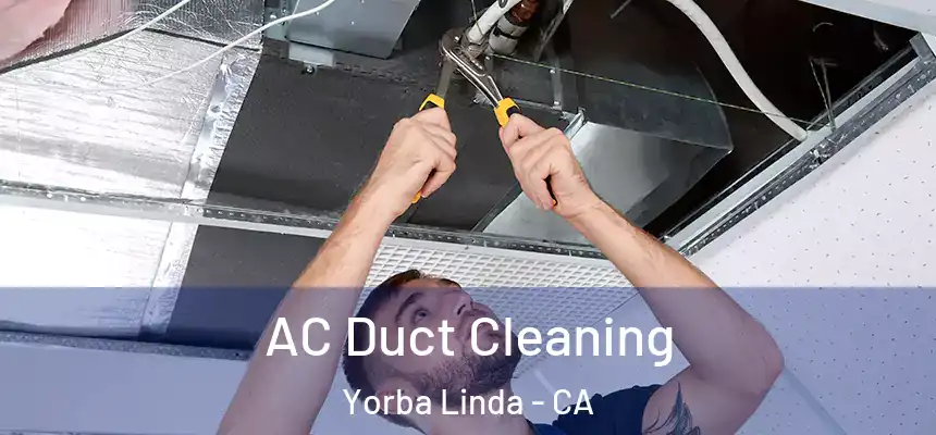  AC Duct Cleaning Yorba Linda - CA